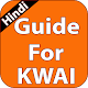 Download Guide For KWAI In Hindi For PC Windows and Mac 1.0