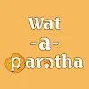 Wat A Paratha