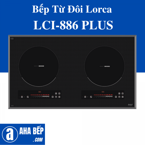 Bếp Từ Đôi Lorca Lci - 886 Plus - Hàng Chính Hãng