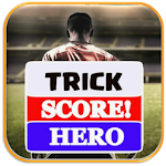 Cover Image of Download Trick of Score Hero 1.0 APK