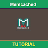 Memcached Tutorial