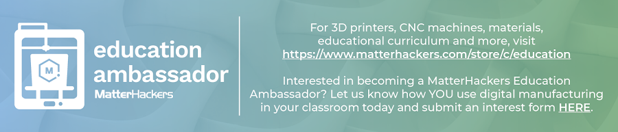 Apply to become a MatterHackers Education Ambassador