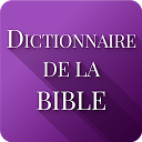 تنزيل Dictionnaire de la Bible التثبيت أحدث APK تنزيل