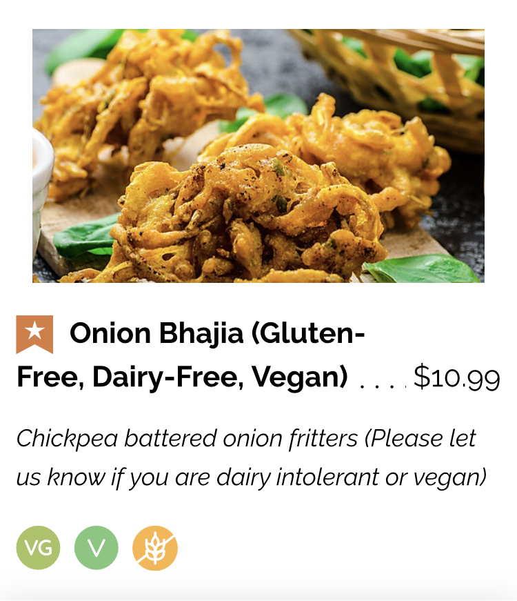 Gluten-Free Onion Bhajia (Gluten-Free, Dairy-Free, Vegan)
Chickpea battered onion fritters (Please let us know if you are dairy intolerant or vegan)