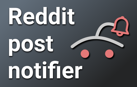 Reddit post notifier Preview image 0