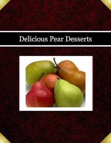 Delicious Pear Desserts