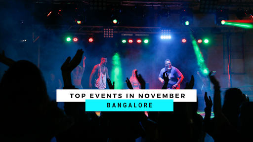 Psych Yourself Up! This List Has All The Best Events In November Happening In Bangalore