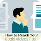 Download How to Reach Your Goals Videos Tips For PC Windows and Mac 1.0