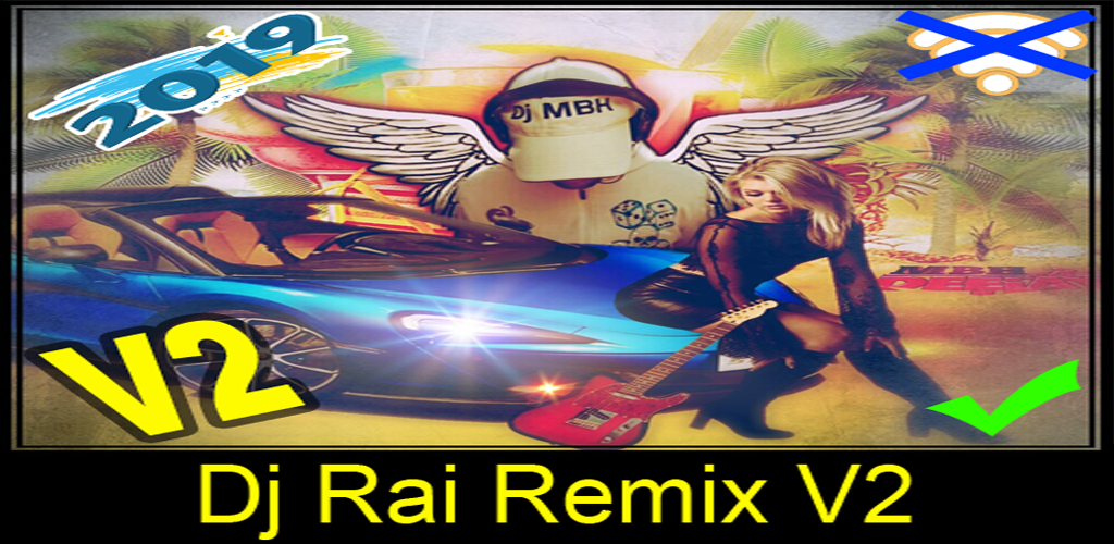 اروع اغاني الراي بدون انترنت Dj Remix Rai 2019 V2 1 1 Apk