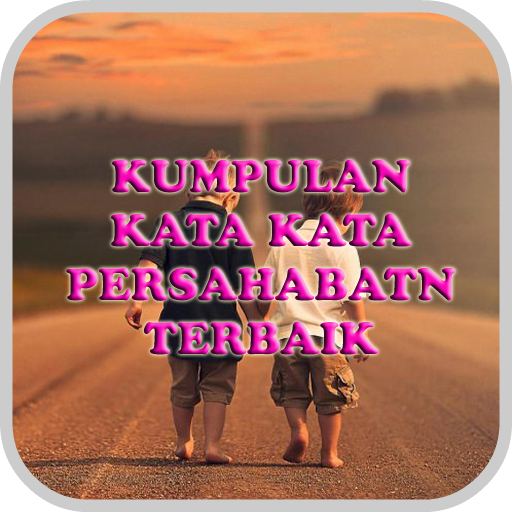 Kata Kata Persahabatan