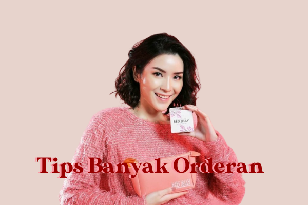 Tips Banjir Orderan MS Glow