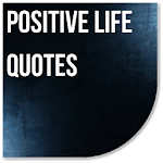 Cover Image of Télécharger Positive Life Quotes 1.0 APK