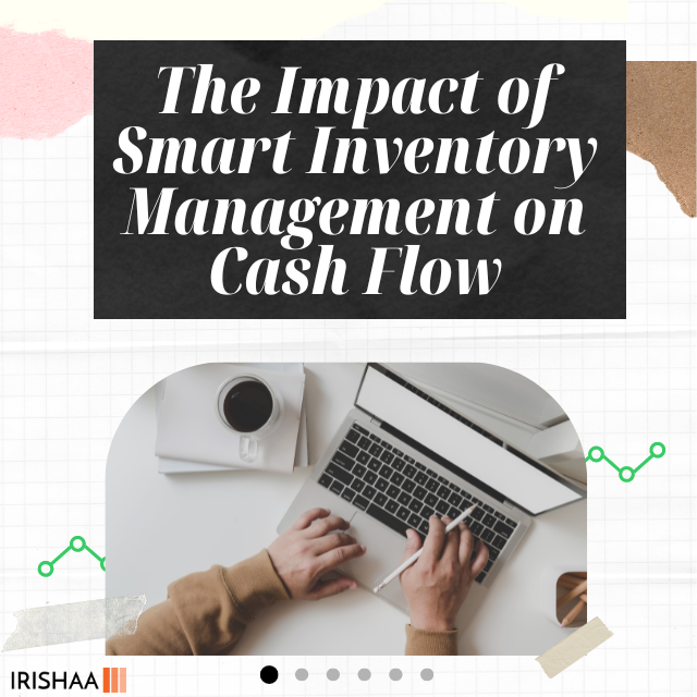 The Impact of Smart Inventory Management on Cash Flow

