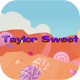 Download Taylor Sweet For PC Windows and Mac 1.0