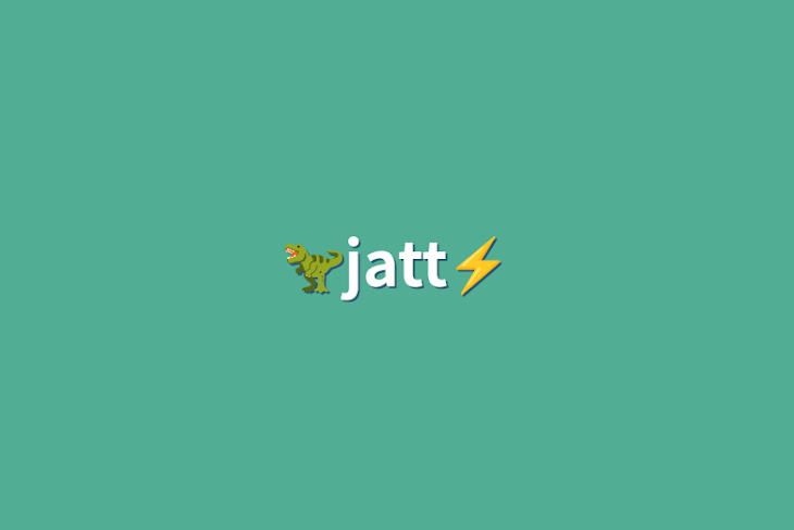 「🦖jatt⚡️」のメインビジュアル