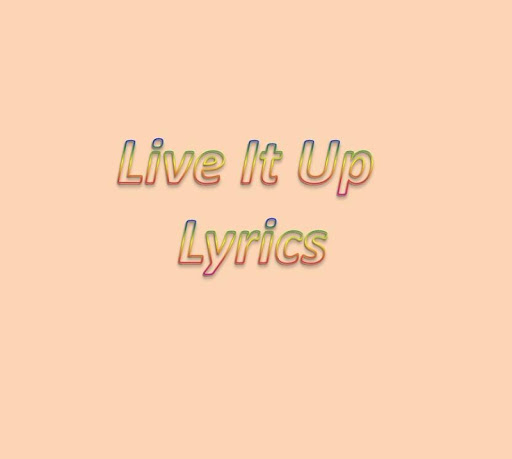 Live It Up Lyrics