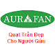 AURAFAN - Quạt Trần Đẹp Cho Người Giàu