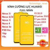 Kính Cường Lực Huawei Full Màn 9D Nova 3I/2I/7I/3/3E/4/Y6P/Y9S/Y9 2019/Y9 Prime 2019/Y7 Pro 2018/Y7 Pro 2019/P20 Lite