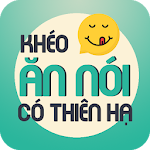 Cover Image of डाउनलोड Khéo Ăn Nói Sẽ Có Được Thiên Hạ 4.6 APK