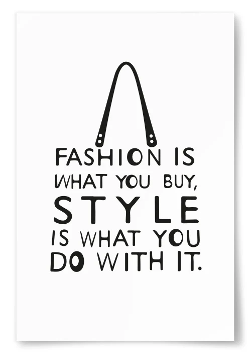 Poster "Fashion Is What You Buy, Style Is What You Do With It." 