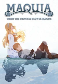 Maquia: When the Promised Flower Blooms