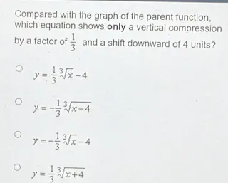 Compared with the graph of the parent function, which equation