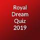 Download Royal Dream Quiz 2019 For PC Windows and Mac