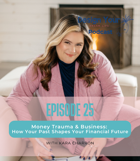 Episode #25: Money Trauma & Business: How Your Past Shapes Your Financial Future