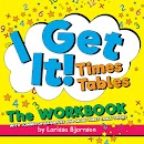 I Get It! Times Tables: The Workbook cover