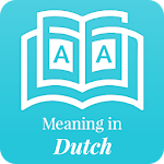 Cover Image of Download Meaning in Dutch 1.0 APK