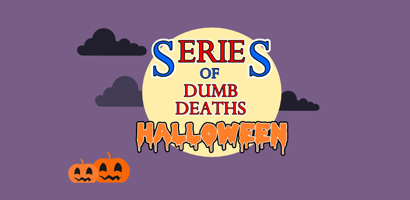 Dumb Deaths on Halloween
