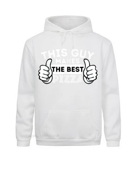 This Guy Makes The Best Pizza Food Lover Pizza Baker Hood... - 2