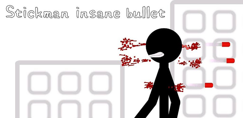 Stickman Insane Bullet