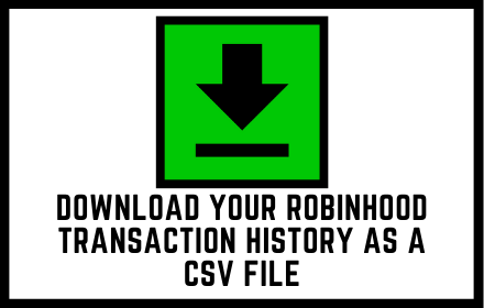 Robinhood Transaction History Downloader Preview image 0