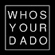 Download Who’s Your Dado For PC Windows and Mac 1.0