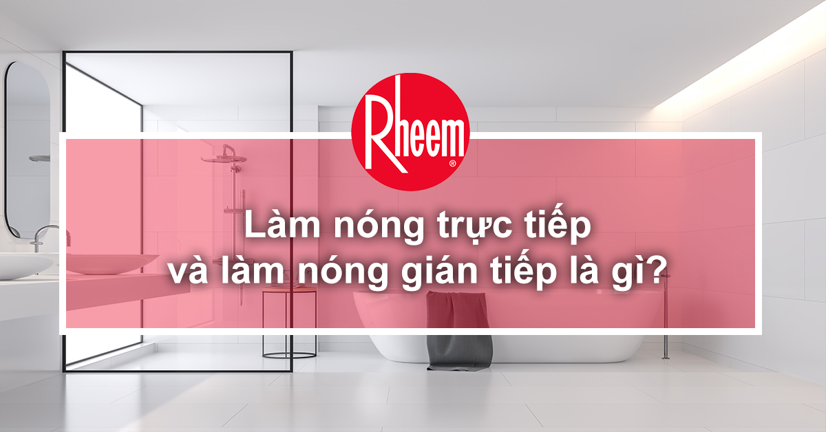 Làm nóng trực tiếp và làm nóng gián tiếp là gì? WVEwWkN9uzapA6KlhWB4F2BvlQMXmpGqxzr8aH2yvMONydYni667NxlWe403m8T2wnka3Pjevf1zBDr15kAQZKkZVSXSWlVSXnID2iTnBXk_-Xi521s0aJwR-2Foszu1L8CZjQAl3RDNblAdLqdOZg