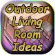 Download Outdoor Livingroom Ideas For PC Windows and Mac 1.0