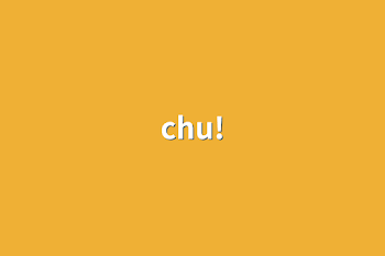 「chu!」のメインビジュアル