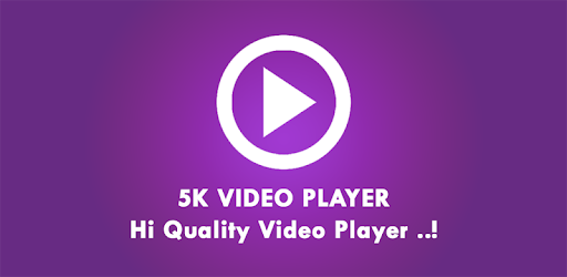 5k Player Apk Download For Android