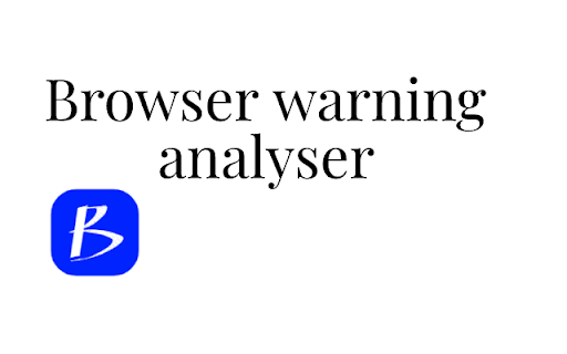 Browser warning analyser