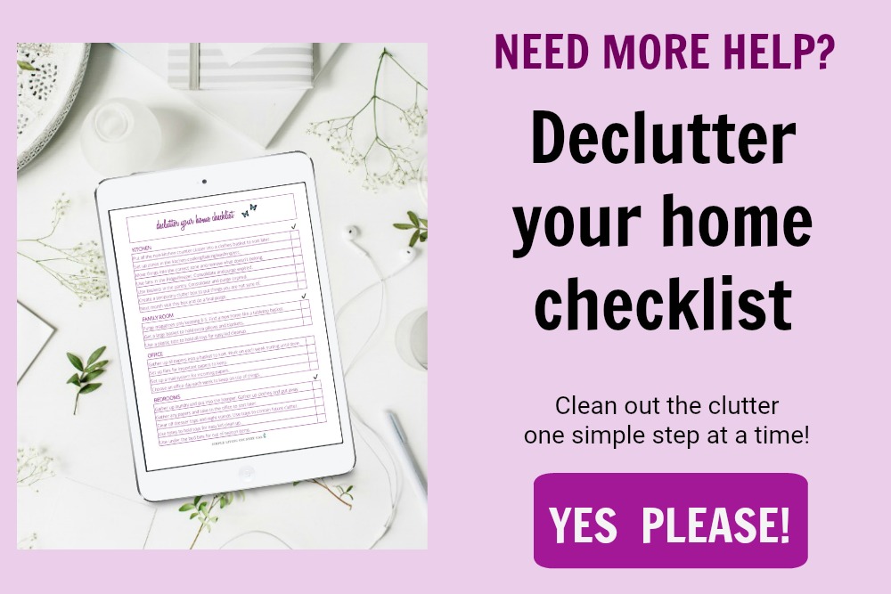 If you need more guidance, click here to get the home declutter checklist. 