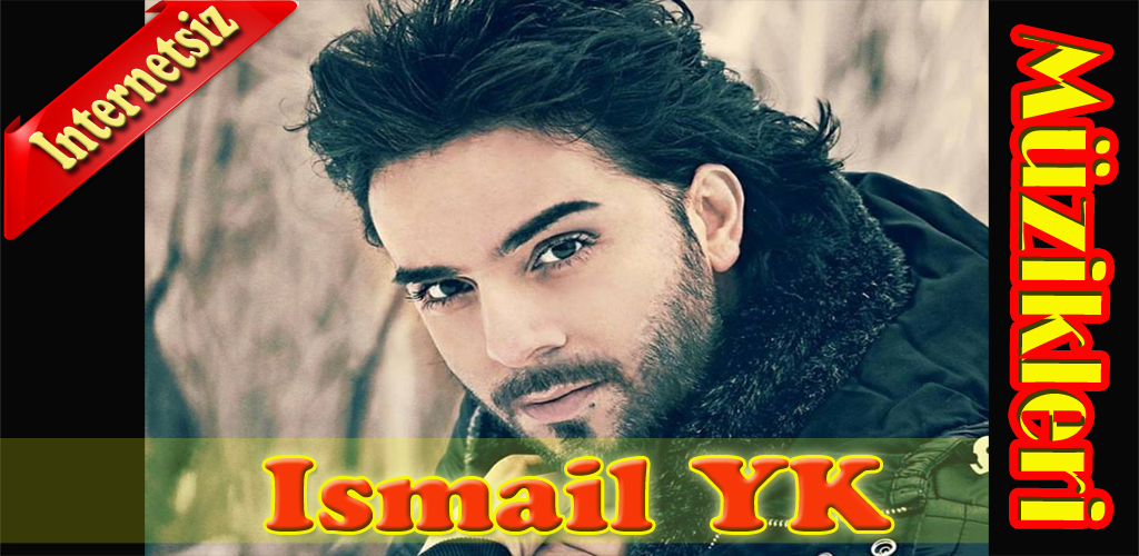 Download Ismail Yk Muzikleri 2019 Internetsiz Apk Latest Version