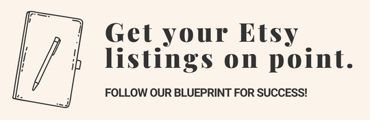 Receive your free copy of our blueprint for a successful Etsy listing!