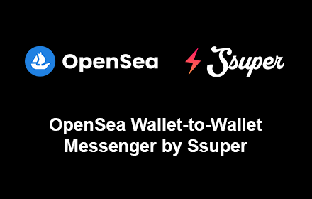 OpenSea Wallet-To-Wallet Messenger by Ssuper Preview image 0