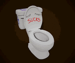 Fiat money sucks toilet