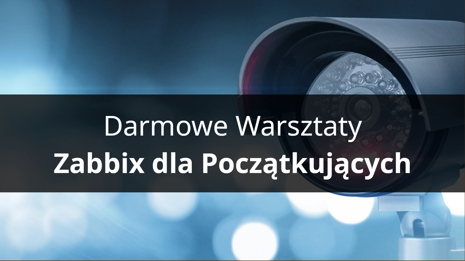 Darmowe Szkolenie – Zabbix dla Początkujących