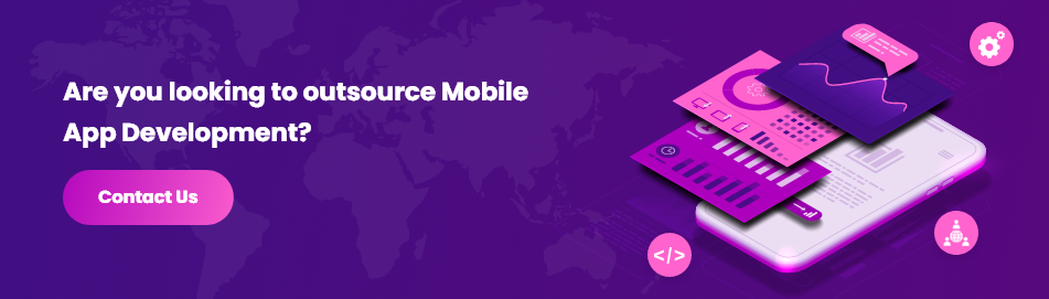 Are you looking to outsource Mobile App Development