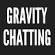 Download Gravity Chatting For PC Windows and Mac 1.0