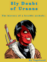 Sly Doubt of Uranus: The History of a Lovable Asshole - Chapter 1: 1st Edition