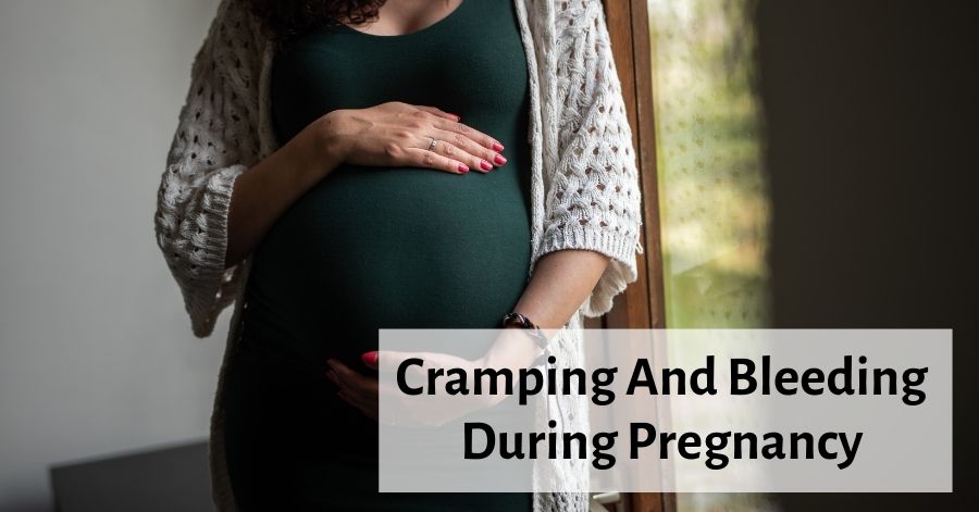 cramping and bleeding during pregnancy